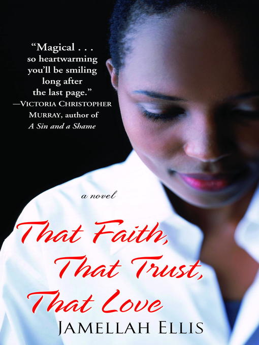 Title details for That Faith, That Trust, That Love by Jamellah Ellis - Available